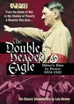 Watch The Double-Headed Eagle: Hitler's Rise to Power 19... 5movies
