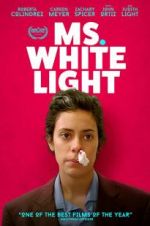 Watch Ms. White Light 5movies