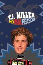 Watch TJ Miller No Real Reason 5movies