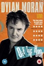 Watch Dylan Moran: Off the Hook 5movies
