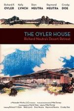 Watch The Oyler House: Richard Neutra\'s Desert Retreat 5movies