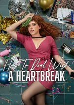 Watch How to Deal with a Heartbreak 5movies