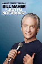 Watch Bill Maher But I'm Not Wrong 5movies