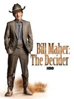 Watch Bill Maher: The Decider 5movies