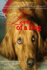 Watch For the Love of a Dog 5movies