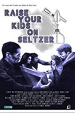 Watch Raise Your Kids on Seltzer 5movies
