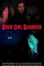 Watch Snow Owl Slaughter 5movies