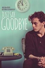 Watch Just Say Goodbye 5movies