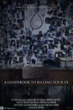 Watch A Guidebook to Killing Your Ex 5movies