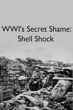 Watch WWIs Secret Shame: Shell Shock 5movies