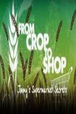 Watch Crop to Shop: Jimmy's Supermarket Secrets 5movies