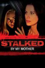 Watch Stalked by My Mother 5movies