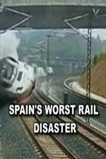 Watch Spain's Worst Rail Disaster 5movies