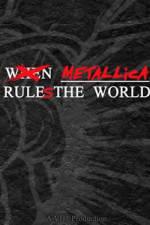 Watch When Metallica Ruled the World 5movies