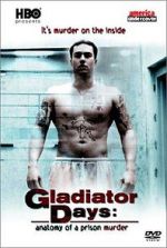 Watch Gladiator Days: Anatomy of a Prison Murder 5movies