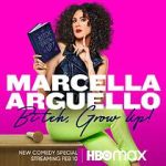 Watch Marcella Arguello: Bitch, Grow Up! 5movies