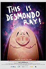 Watch This Is Desmondo Ray 5movies