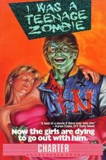 Watch I Was a Teenage Zombie 5movies