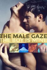 Watch The Male Gaze: The Boy Is Mine 5movies