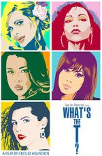 Watch What\'s the T? 5movies