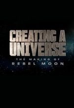 Watch Creating a Universe: The Making of Rebel Moon (Short 2024) 5movies
