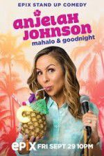 Watch Anjelah Johnson Mahalo & Good Night 5movies