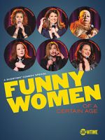 Watch Funny Women of a Certain Age (TV Special 2019) 5movies