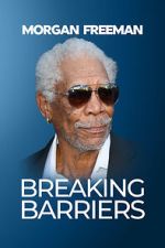 Watch Morgan Freeman: Breaking Barriers 5movies