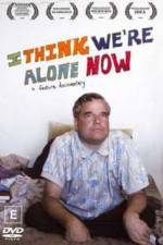 Watch I Think We're Alone Now 5movies