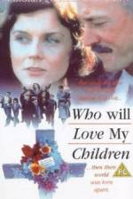 Watch Who Will Love My Children? 5movies