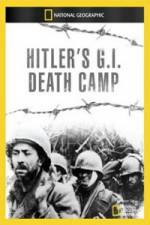 Watch National Geographic Hitlers GI Death Camp 5movies