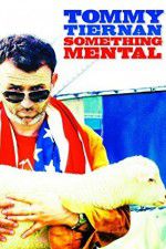 Watch Tommy Tiernan: Something Mental 5movies