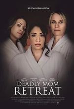 Watch Deadly Mom Retreat 5movies