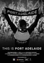 Watch This is Port Adelaide 5movies