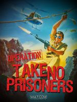 Watch Operation: Take No Prisoners 5movies