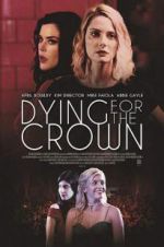 Watch Dying for the Crown 5movies