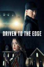 Watch Driven to the Edge 5movies