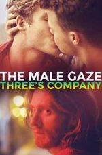 Watch The Male Gaze: Three\'s Company 5movies