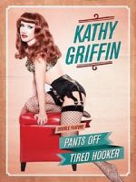 Watch Kathy Griffin: Tired Hooker 5movies