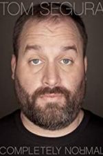 Watch Tom Segura: Completely Normal 5movies
