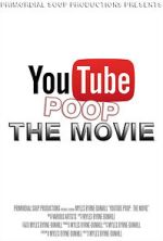 Watch YouTube Poop: The Movie 5movies