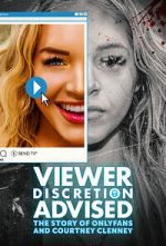 Watch Viewer Discretion Advised: The Story of OnlyFans and Courtney Clenney 5movies