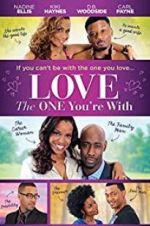 Watch Love the One You\'re With 5movies