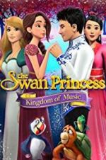 Watch The Swan Princess: Kingdom of Music 5movies