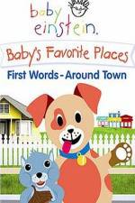 Watch Baby Einstein: Baby's Favorite Places First Words Around Town 5movies