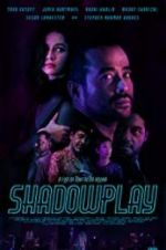 Watch Shadowplay 5movies