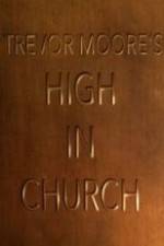 Watch Trevor Moore: High in Church 5movies