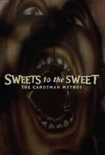 Watch Sweets to the Sweet: The Candyman Mythos 5movies