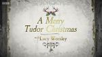 Watch A Merry Tudor Christmas with Lucy Worsley 5movies