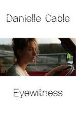 Watch Danielle Cable: Eyewitness 5movies
